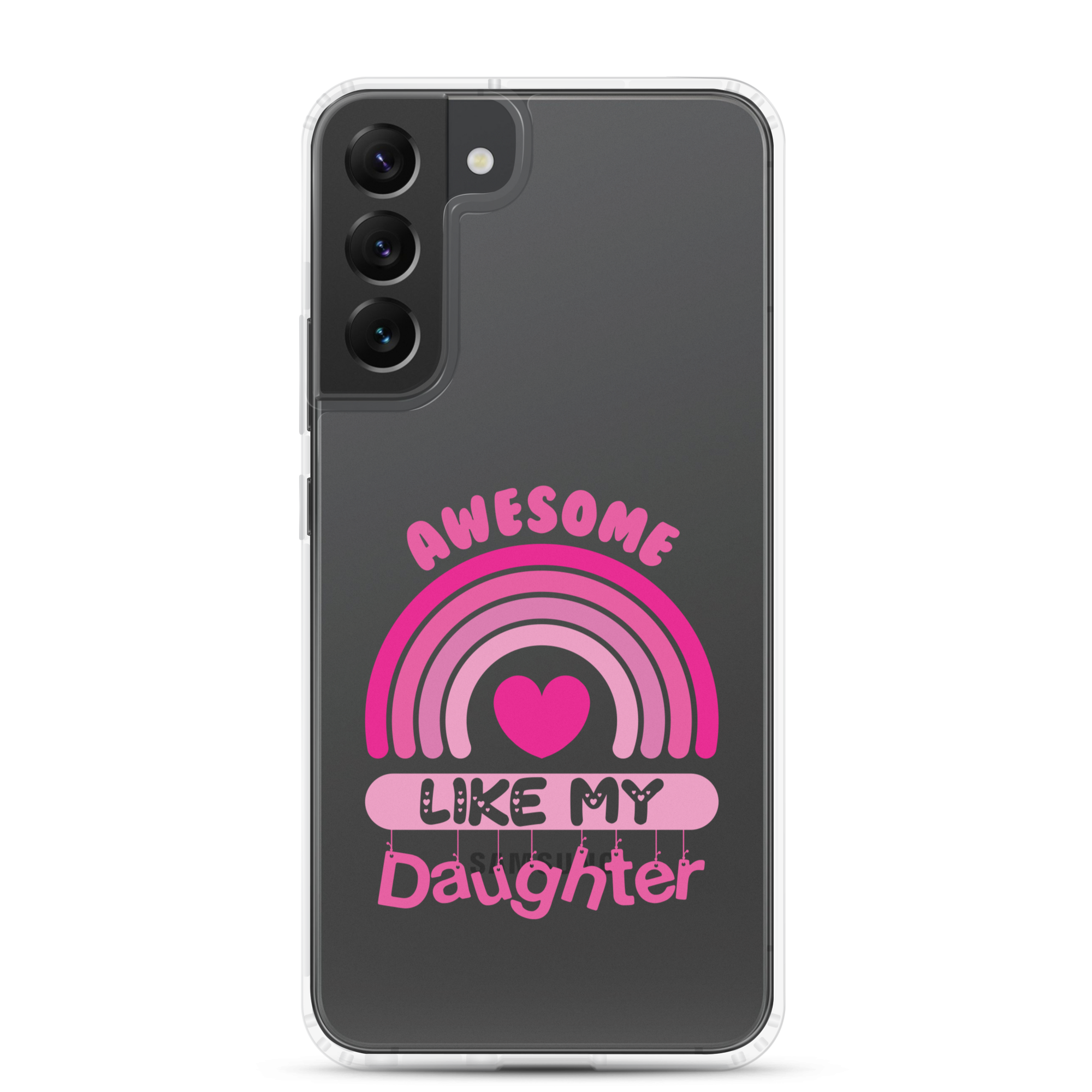 Awesome Like My Daughter Clear Case for Samsung®