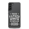 Proud Father Of A Few Dumbass Kids Clear Case for Samsung®