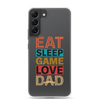 Eat Sleep Game Love Dad Clear Case for Samsung®