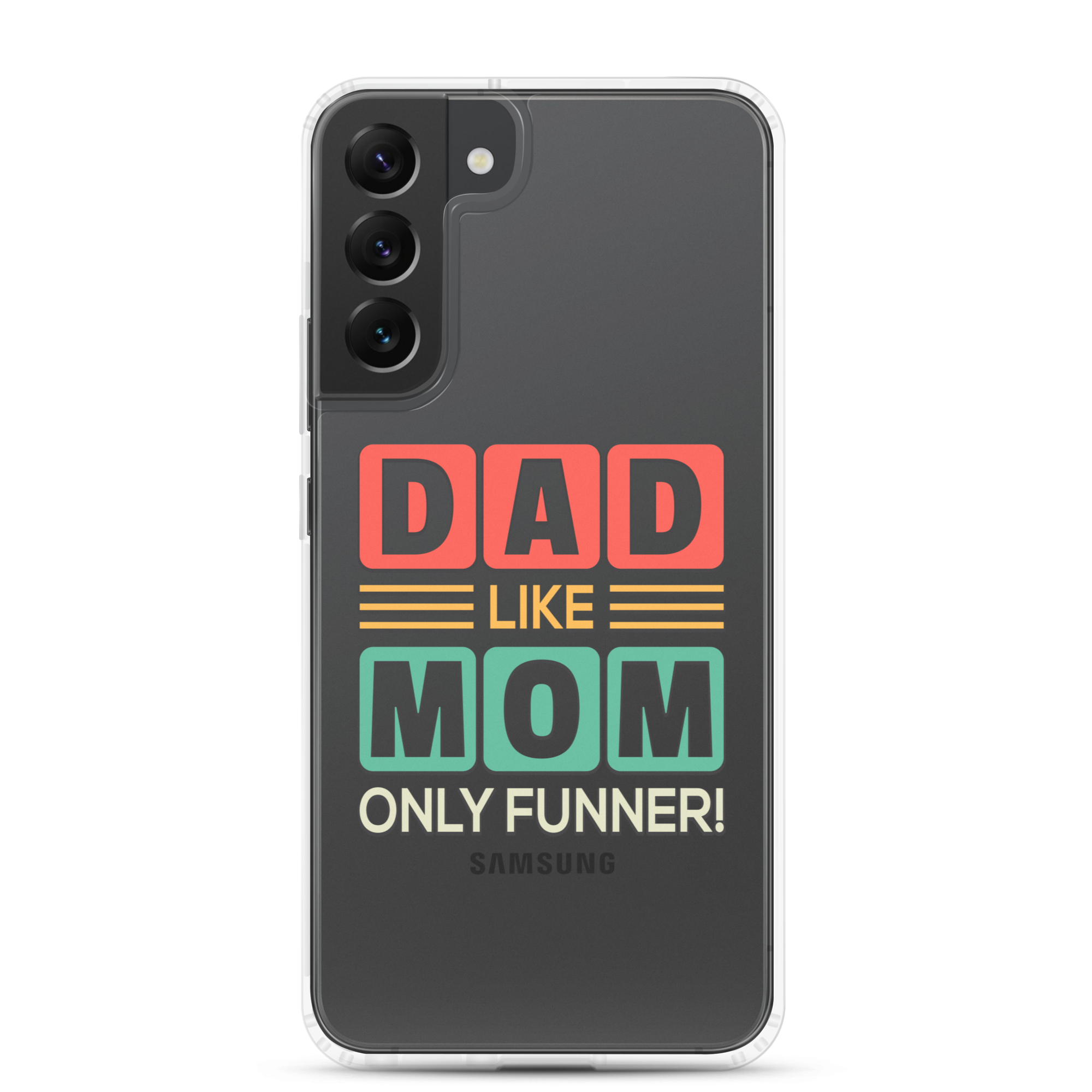 Dad Like Mom Only Funnier Clear Case for Samsung®