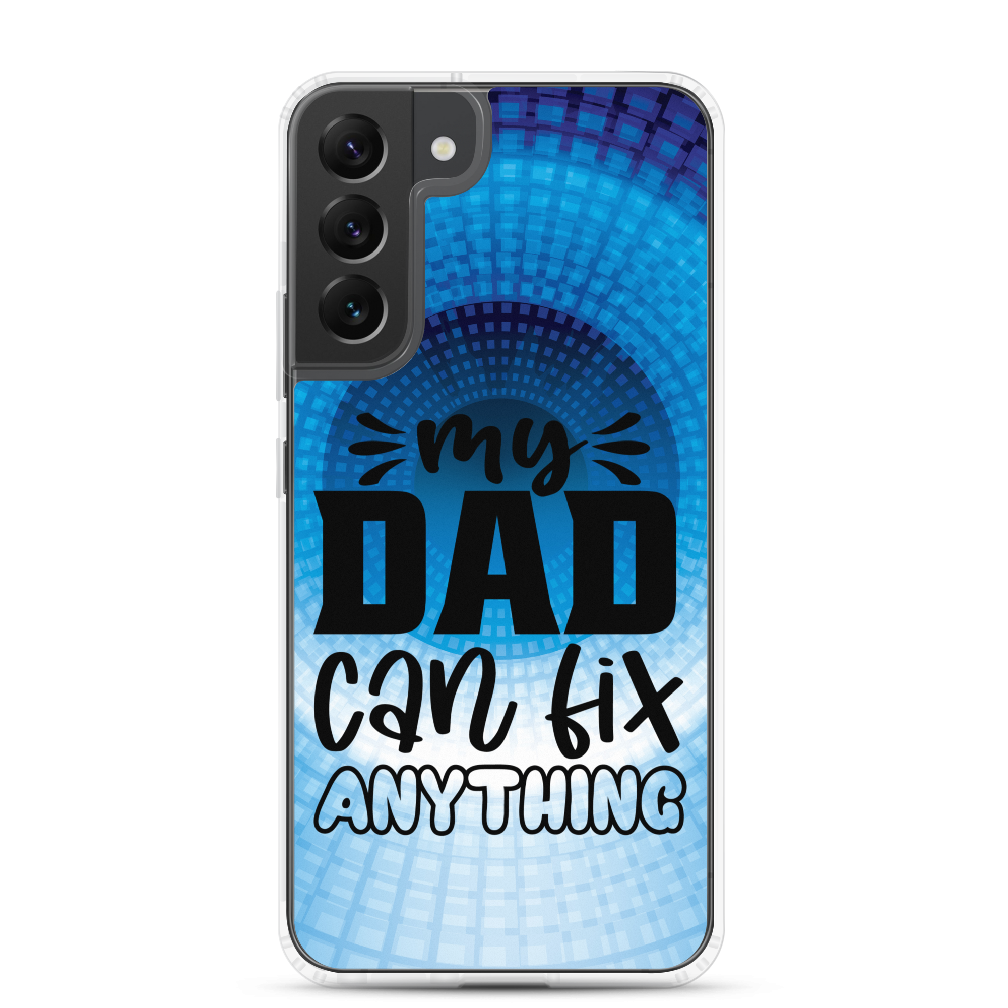 My Dad Can Fix Anything Clear Case for Samsung®