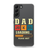 Dad Jokes Loading,,, Please Wait Clear Case for Samsung®