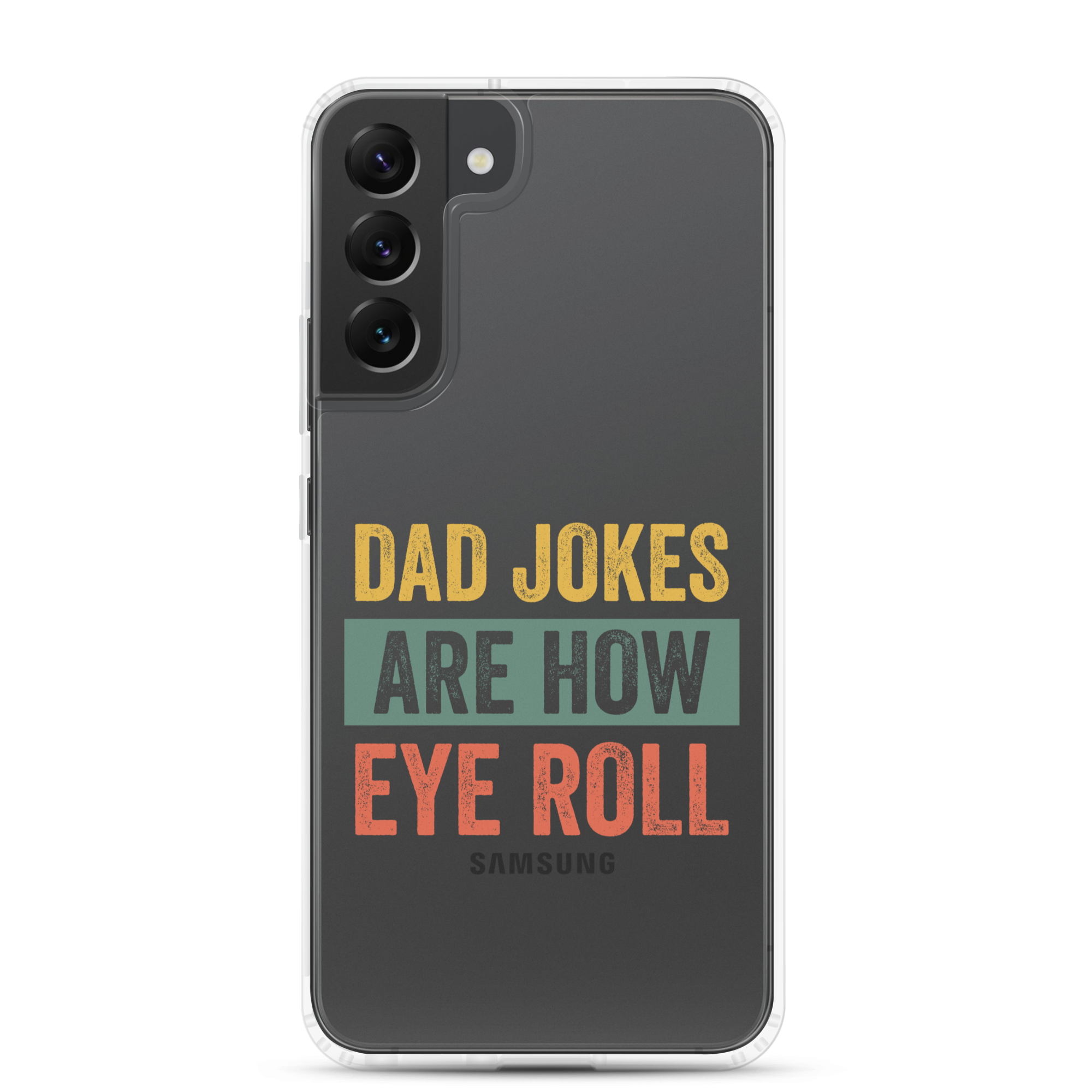 Dad Jokes Are How Eye Roll Clear Case for Samsung®