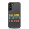 Dad Jokes Are How Eye Roll Clear Case for Samsung®