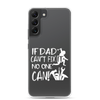 If Dad Can't Fix It No One Can! Clear Case for Samsung®