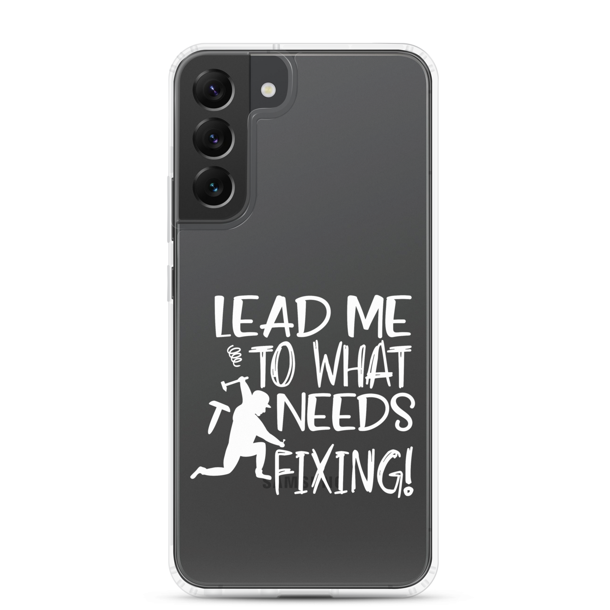 Lead Me To What Needs Fixing! Clear Case for Samsung®