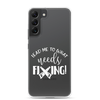 Lead Me To What Needs Fixing! Clear Case for Samsung®