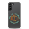 World's Best Dad Ever The Man The Myth The Legend Clear Case for Samsung®