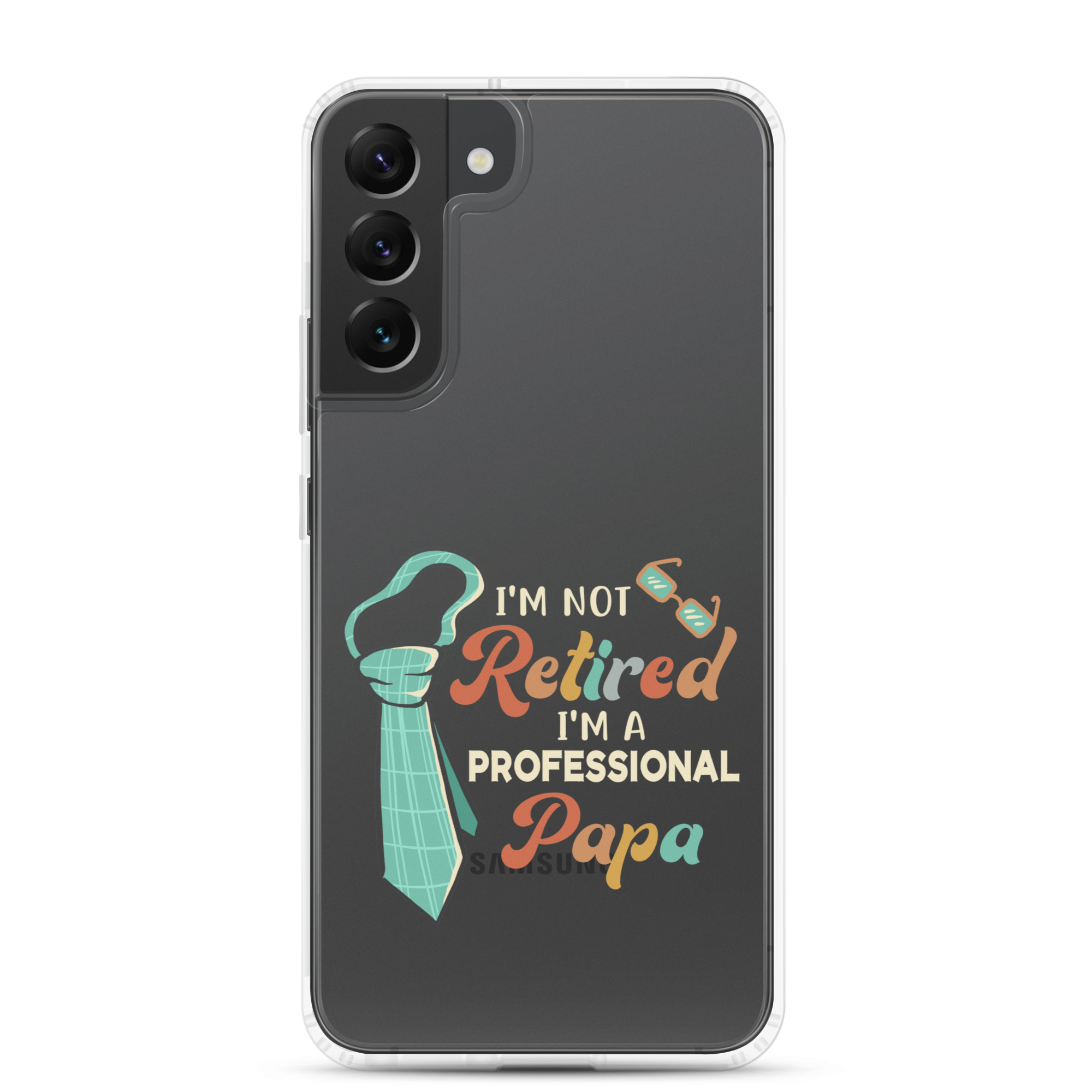 I'm Not Retired I'm A Professional Papa Clear Case for Samsung®