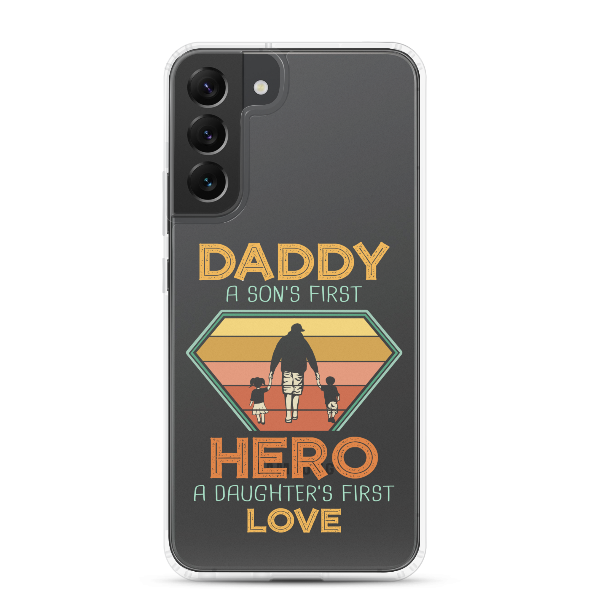 Daddy A Son's First Hero A Daughter's First Love Clear Case for Samsung®