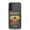 Daddy A Son's First Hero A Daughter's First Love Clear Case for Samsung®