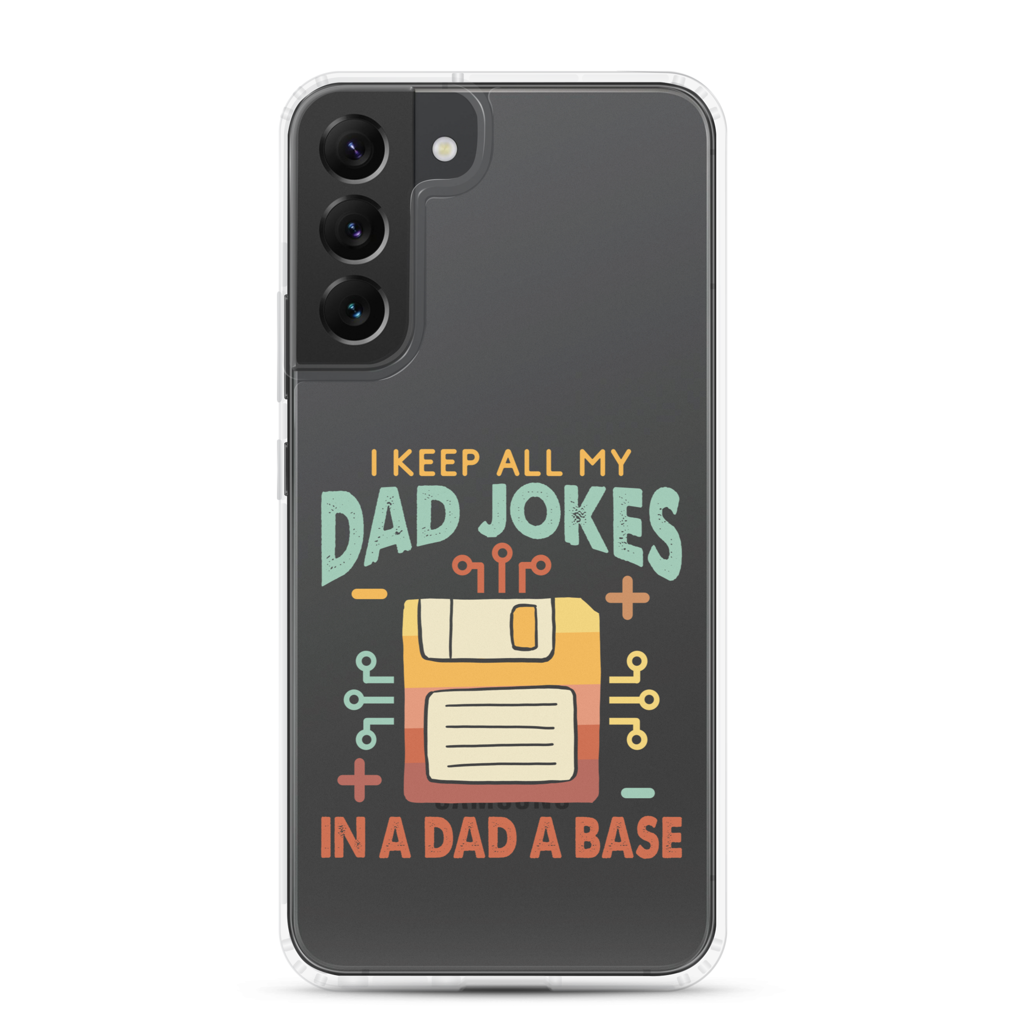 I Keep All My Dad Jokes In A Dad A Base Clear Case for Samsung®