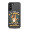 Any Man Can Be A Father But It Takes Someone Special To Be A Father Clear Case for Samsung®