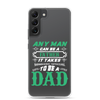 Any Man Can Be A Father It Takes Someone Special To Be A Dad Clear Case for Samsung®