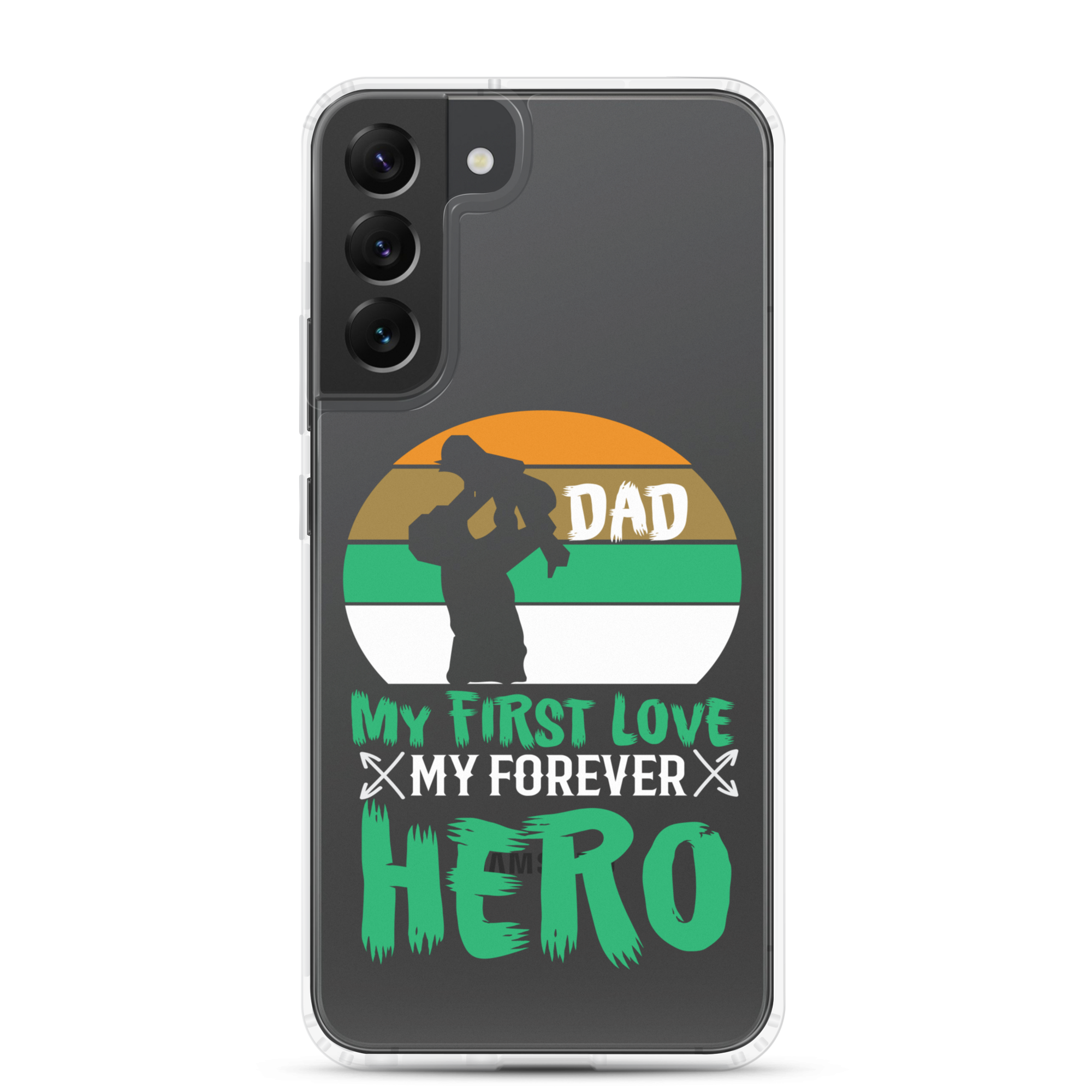 Dad My First Love My Forever Hero Clear Case for Samsung®