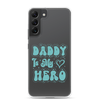 Daddy Is My Hero Clear Case for Samsung®