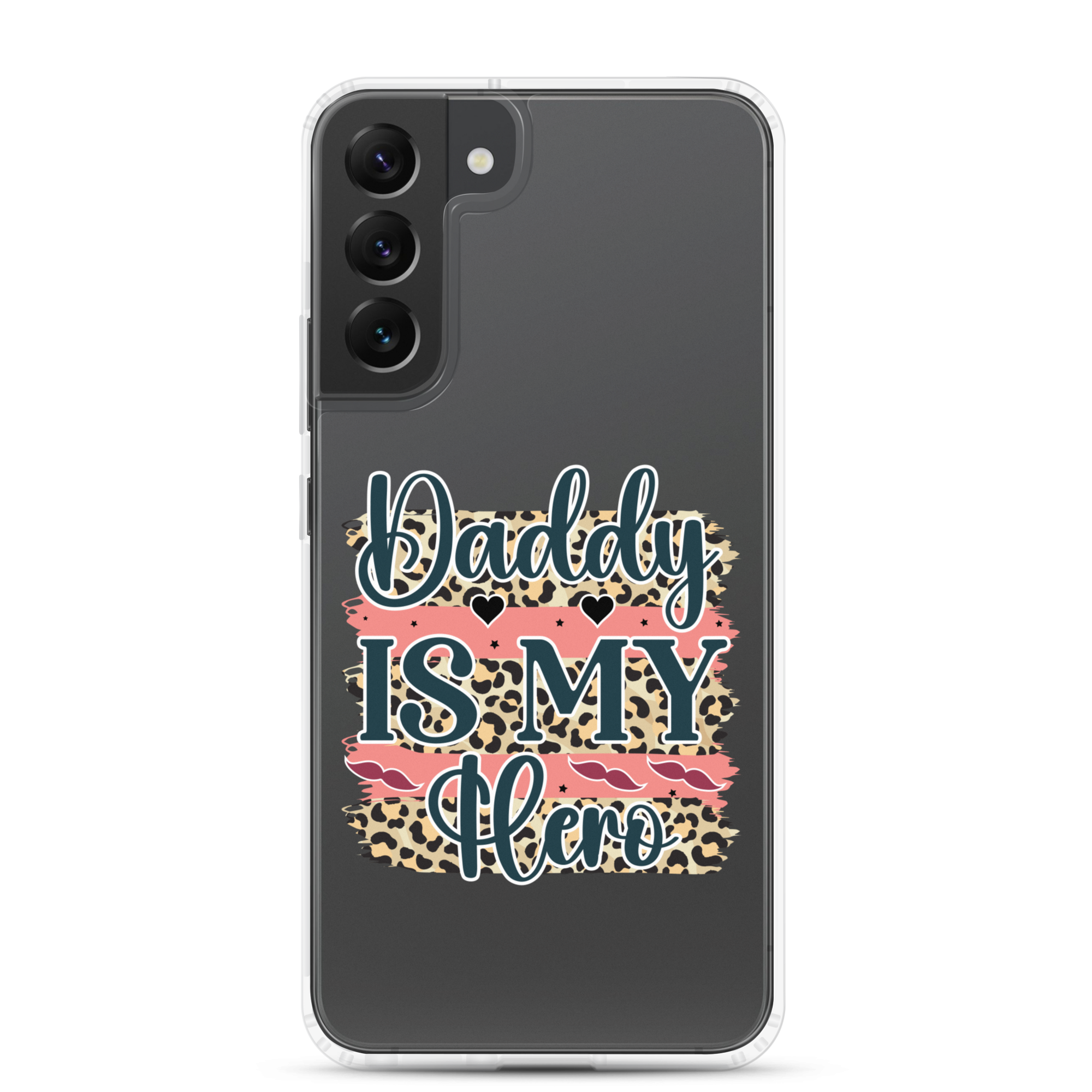 Daddy Is My Hero Clear Case for Samsung®