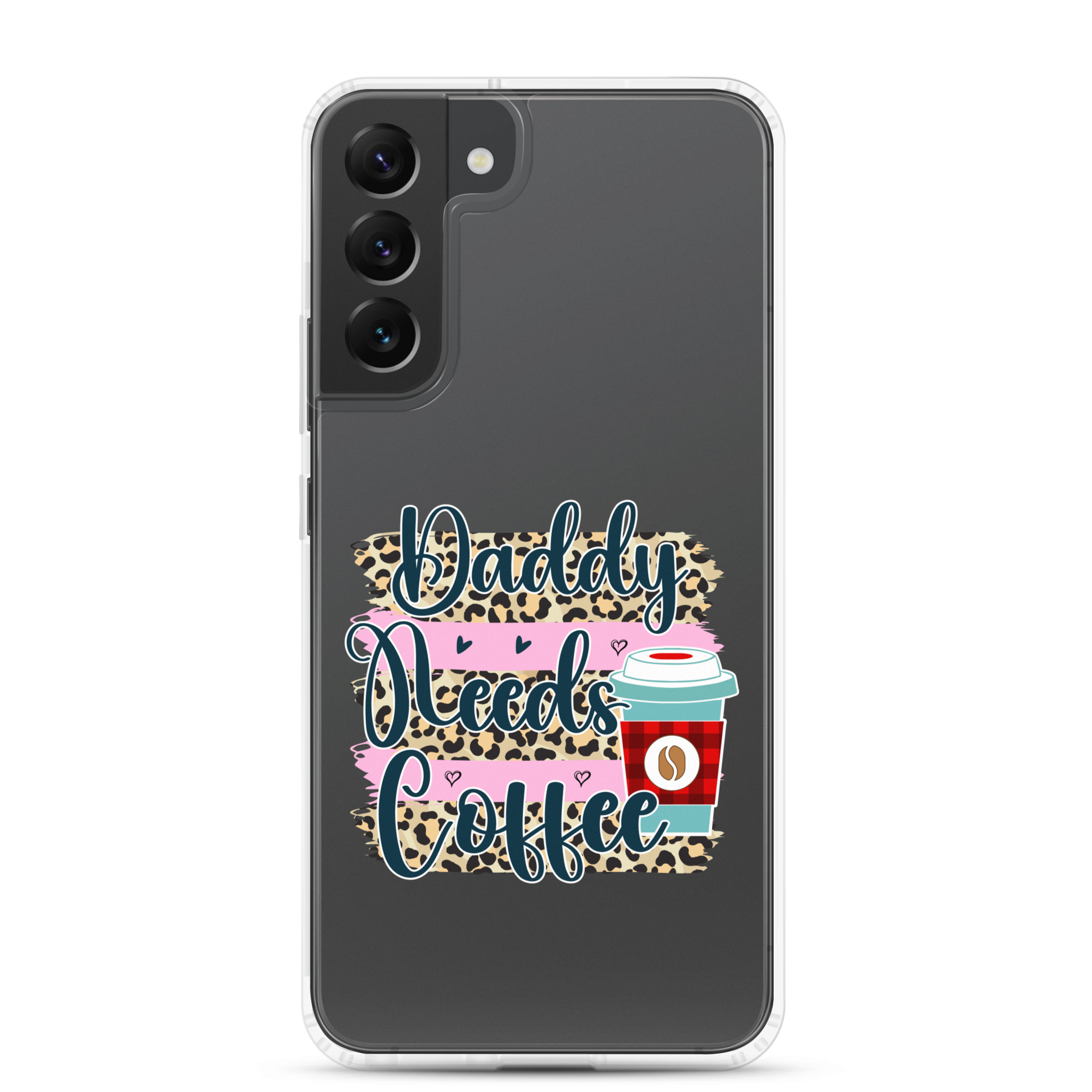 Daddy Needs Coffee Clear Case for Samsung®