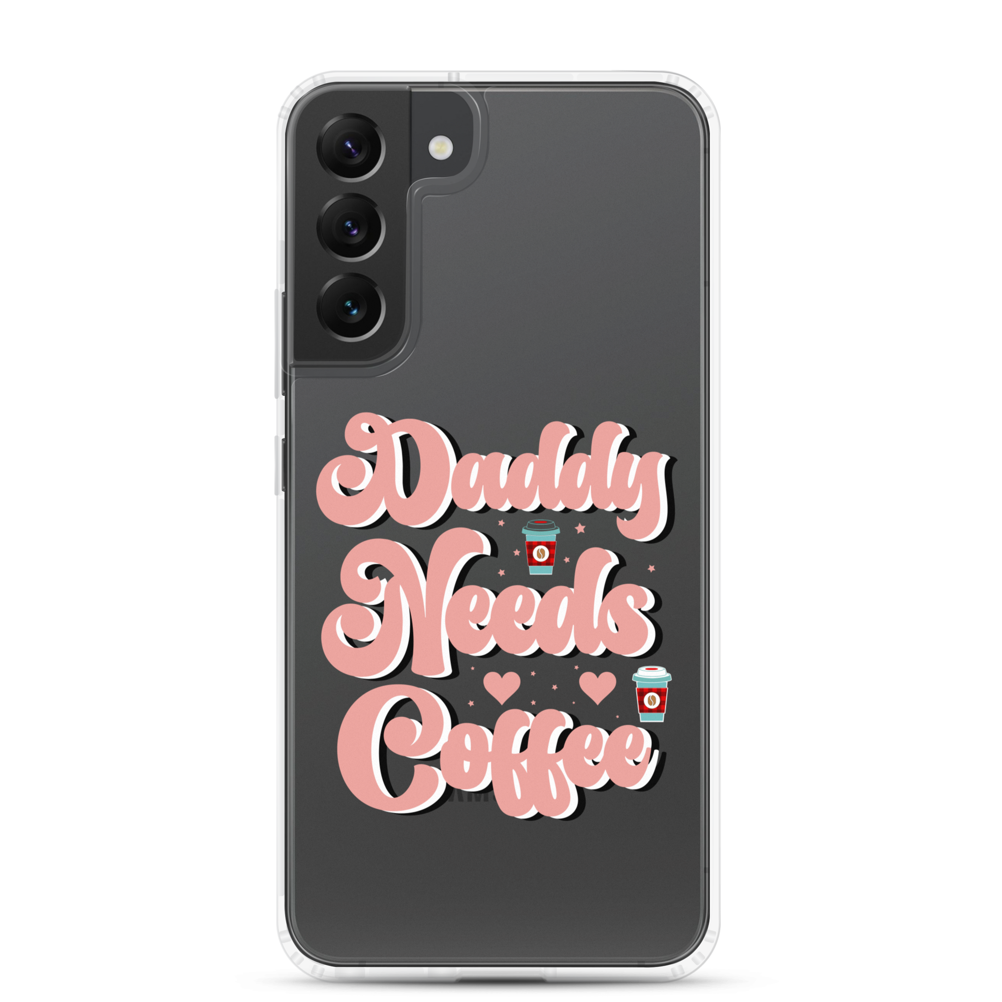 Daddy Needs Coffee Clear Case for Samsung®