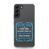 Dear Dad I Love How We Don't Have To Say Out Loud That I'm Your Favorite Child Clear Case for Samsung®