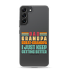 Dad Grandpa Great-Grandpa I Just Keep Getting Better Clear Case for Samsung®