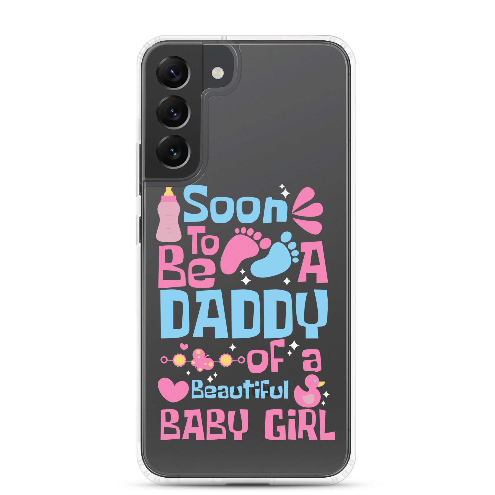 Soon To Be A Daddy Of A Beautiful Baby Girl Clear Case for Samsung®