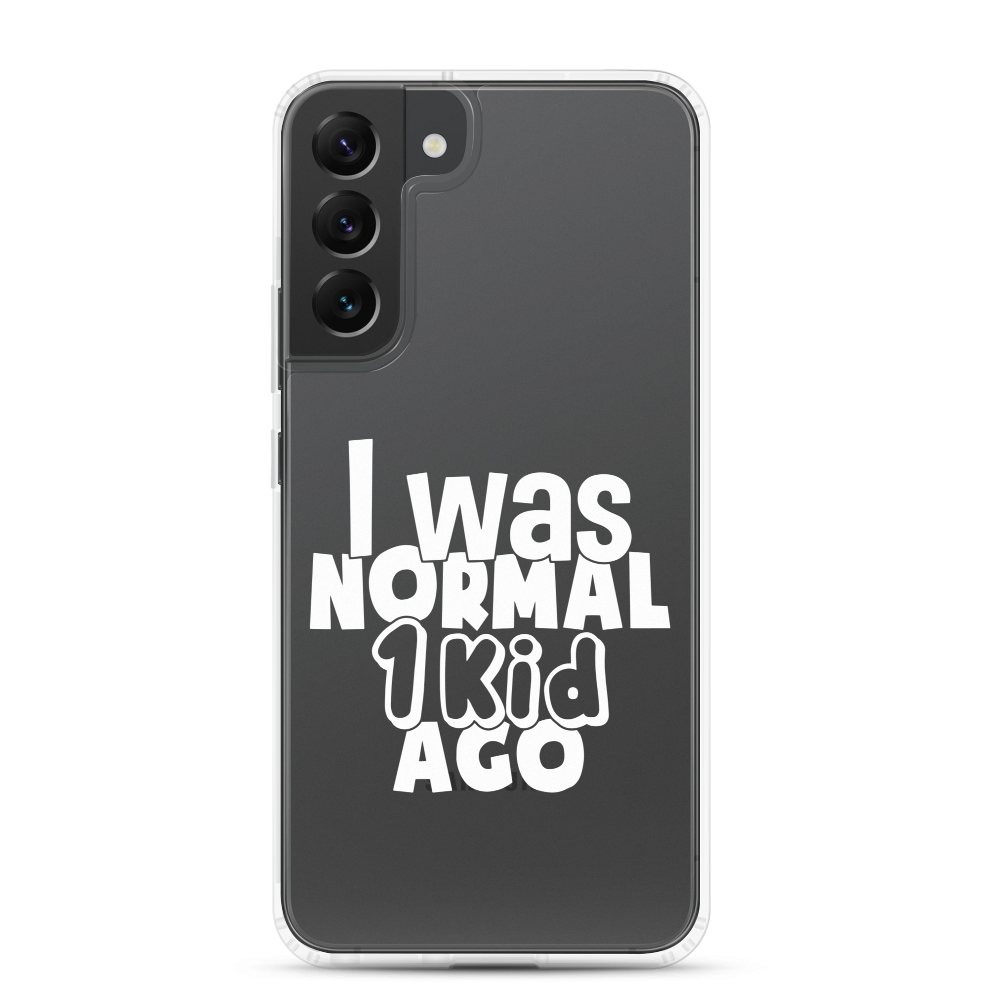 I Was Normal ! Kid Ago Clear Case for Samsung®