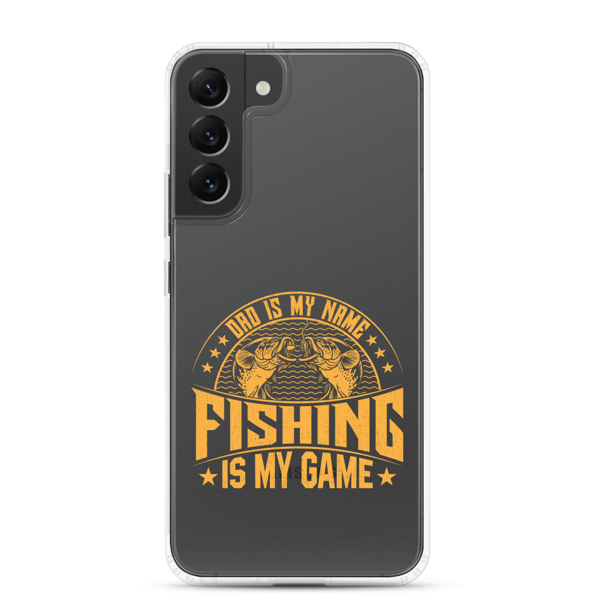 Dad Is My Name Fishing Is My Game Clear Case for Samsung®