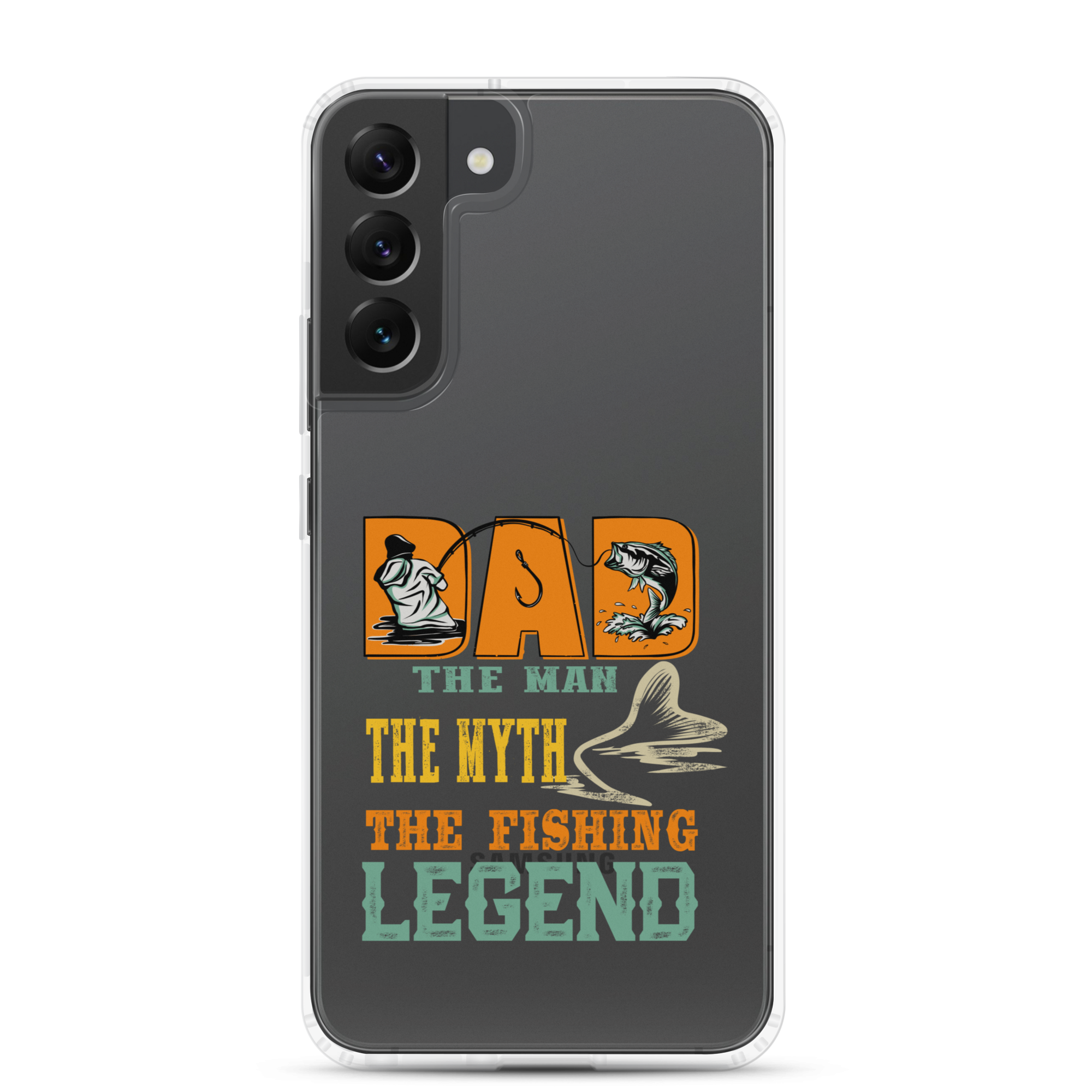 Dad The Man The Myth The Fishing Legend Clear Case for Samsung®