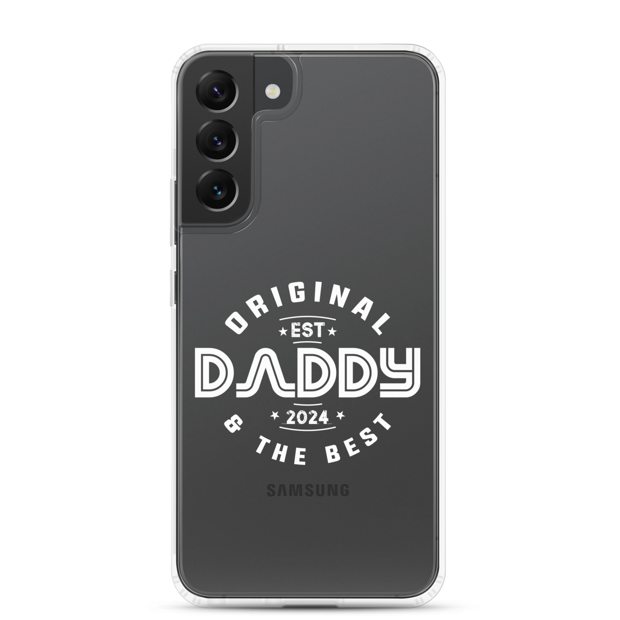 Original And The Best Daddy Establish 2024 Clear Case for Samsung®