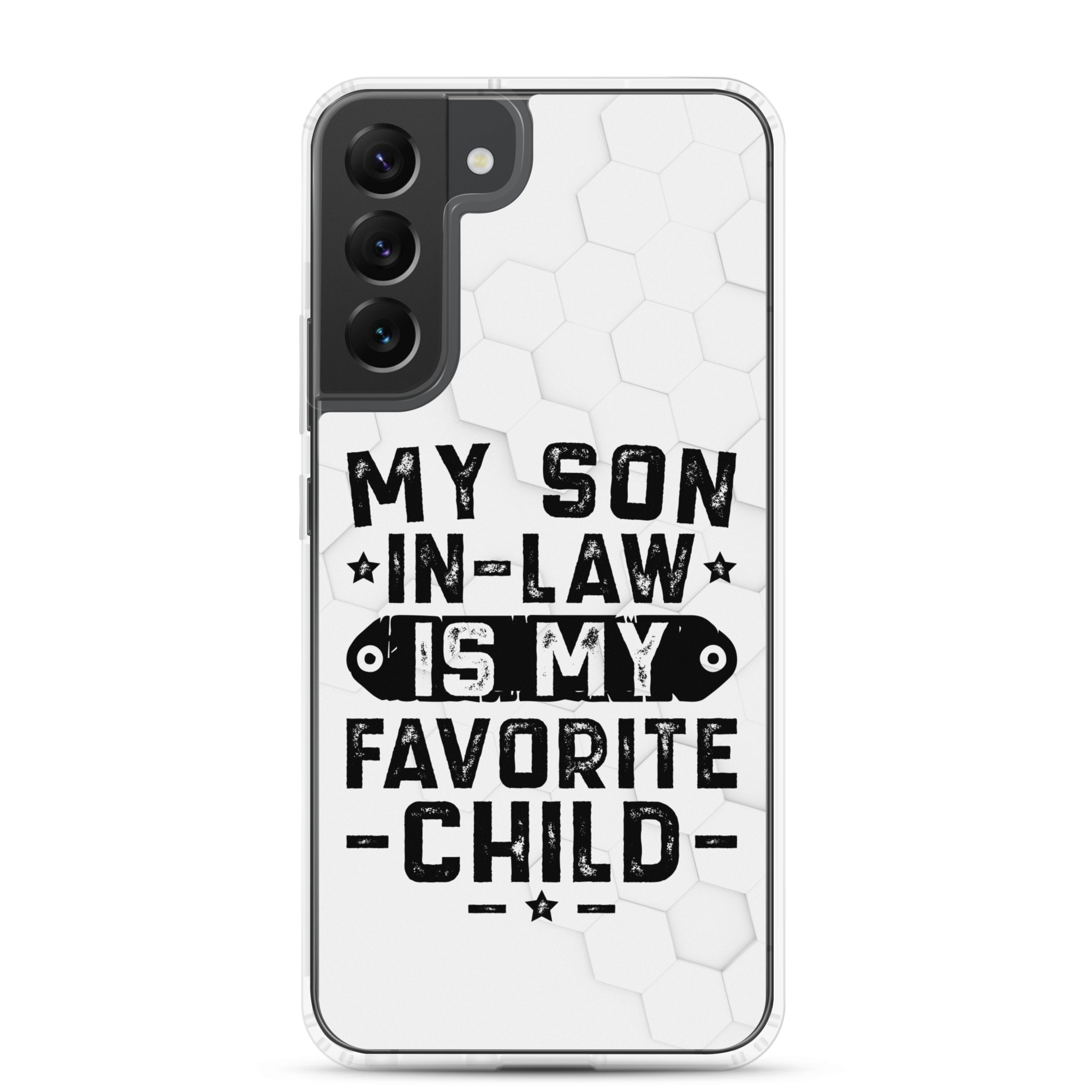 My Son-In-Law Is My Favorite Child Clear Case for Samsung®