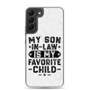 My Son-In-Law Is My Favorite Child Clear Case for Samsung®