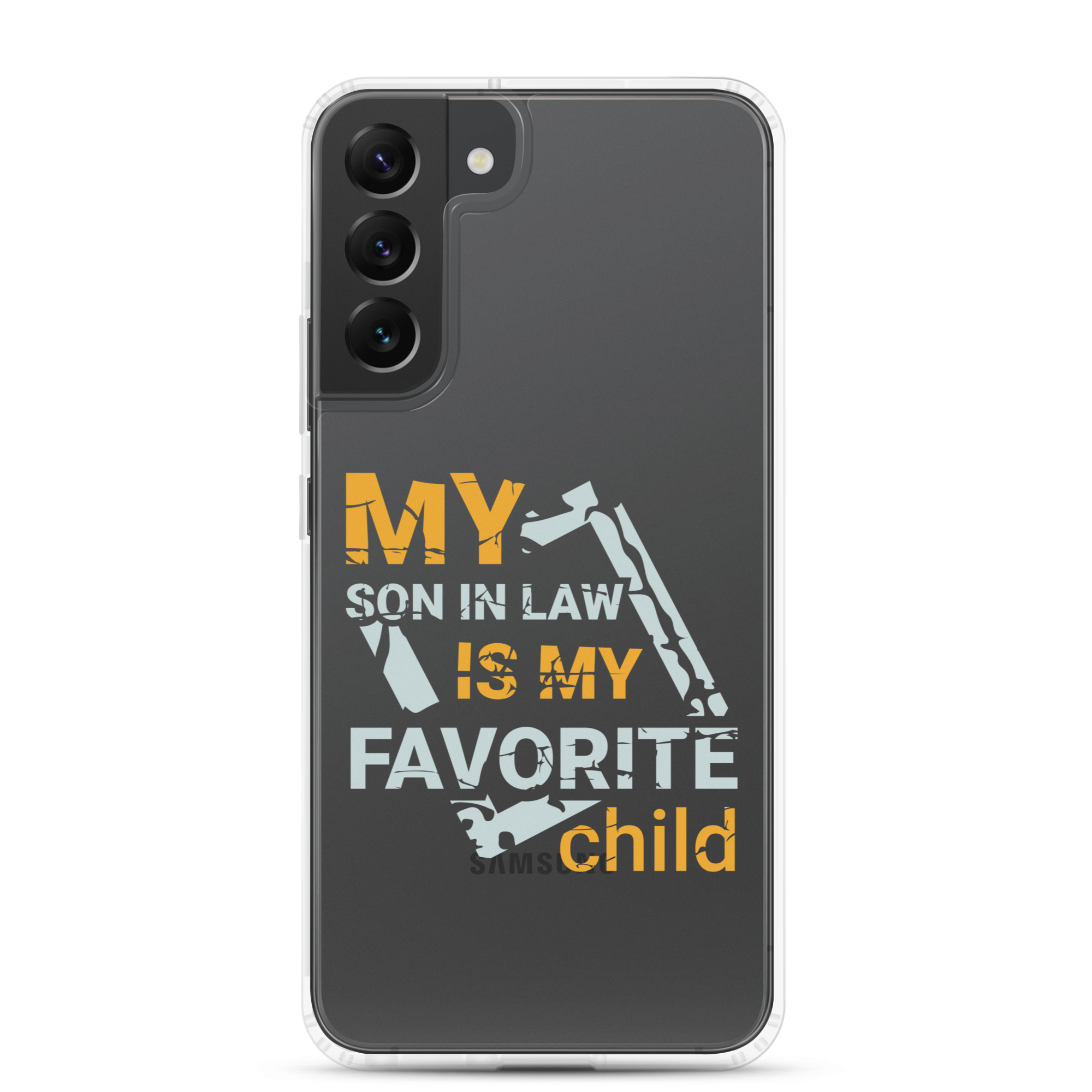 My Son-In-Law Is My Favorite Child Clear Case for Samsung®