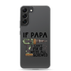 If Papa Can't Fix It We're All Screwed Clear Case for Samsung®