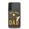 Reel Cool Dad Clear Case for Samsung®