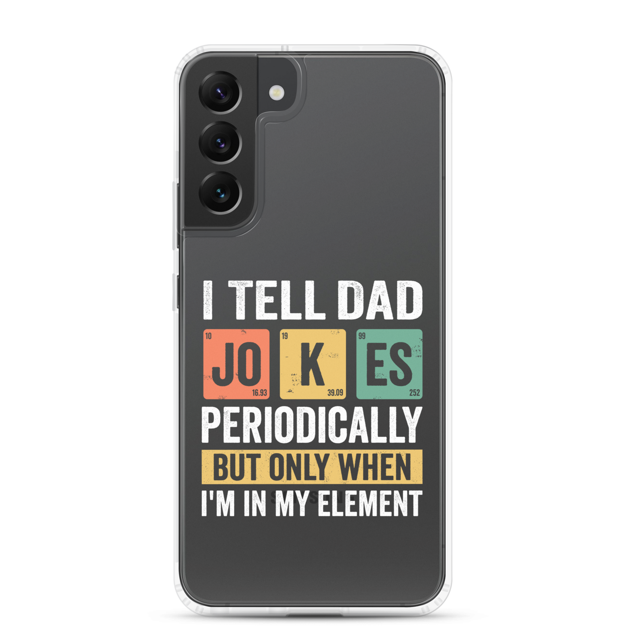 I Tell Dad Jokes Periodically When I'm In My Element Clear Case for Samsung®