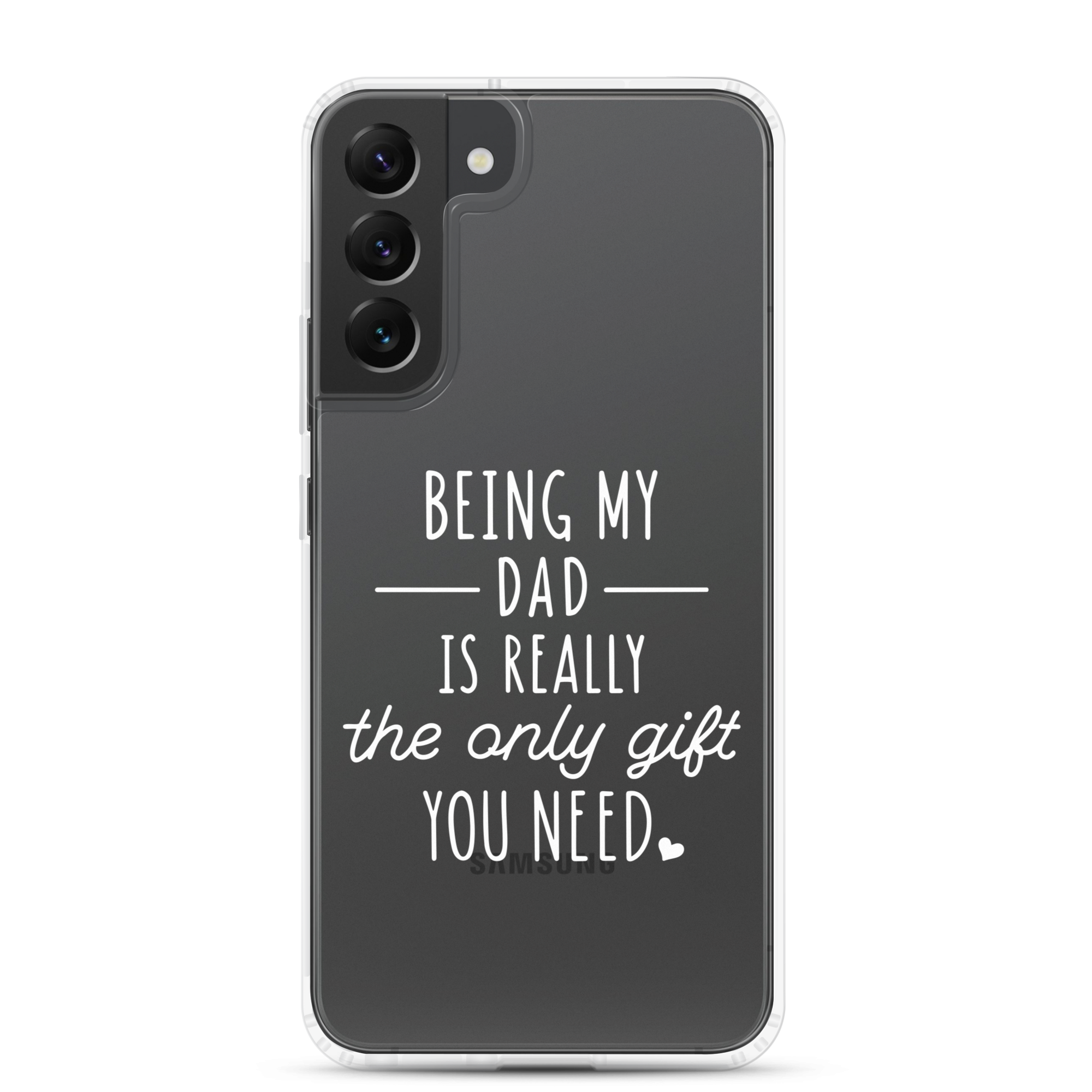 Being My Dad Is Really The Only Gift You Need Clear Case for Samsung®