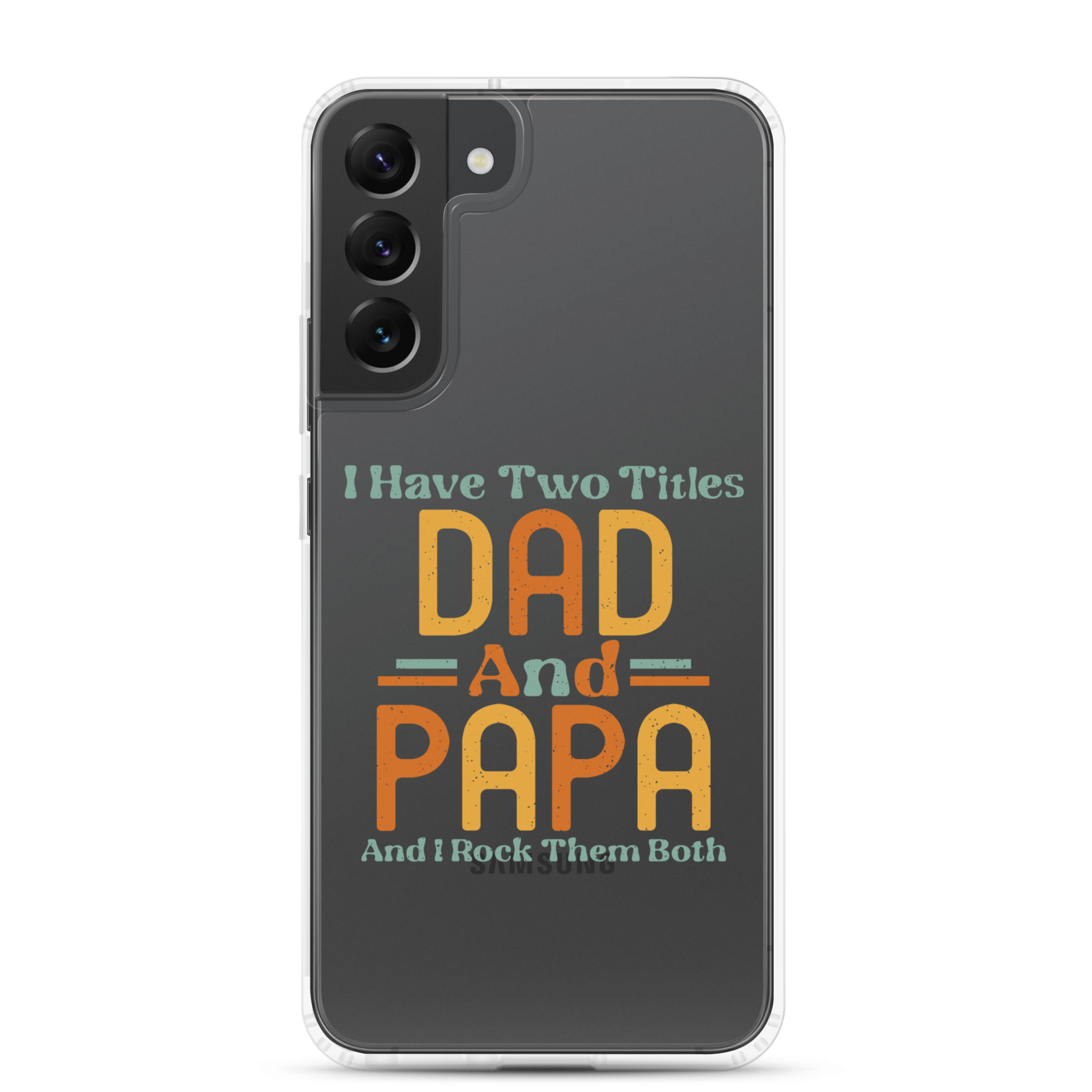 I Have Two Titles Dad And Papa And I Rock Them Both Clear Case for Samsung®