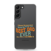 I Never Dreamed I'd Grow Up To Be The Best Dad Ever But Here I'm Killin' It Clear Case for Samsung®