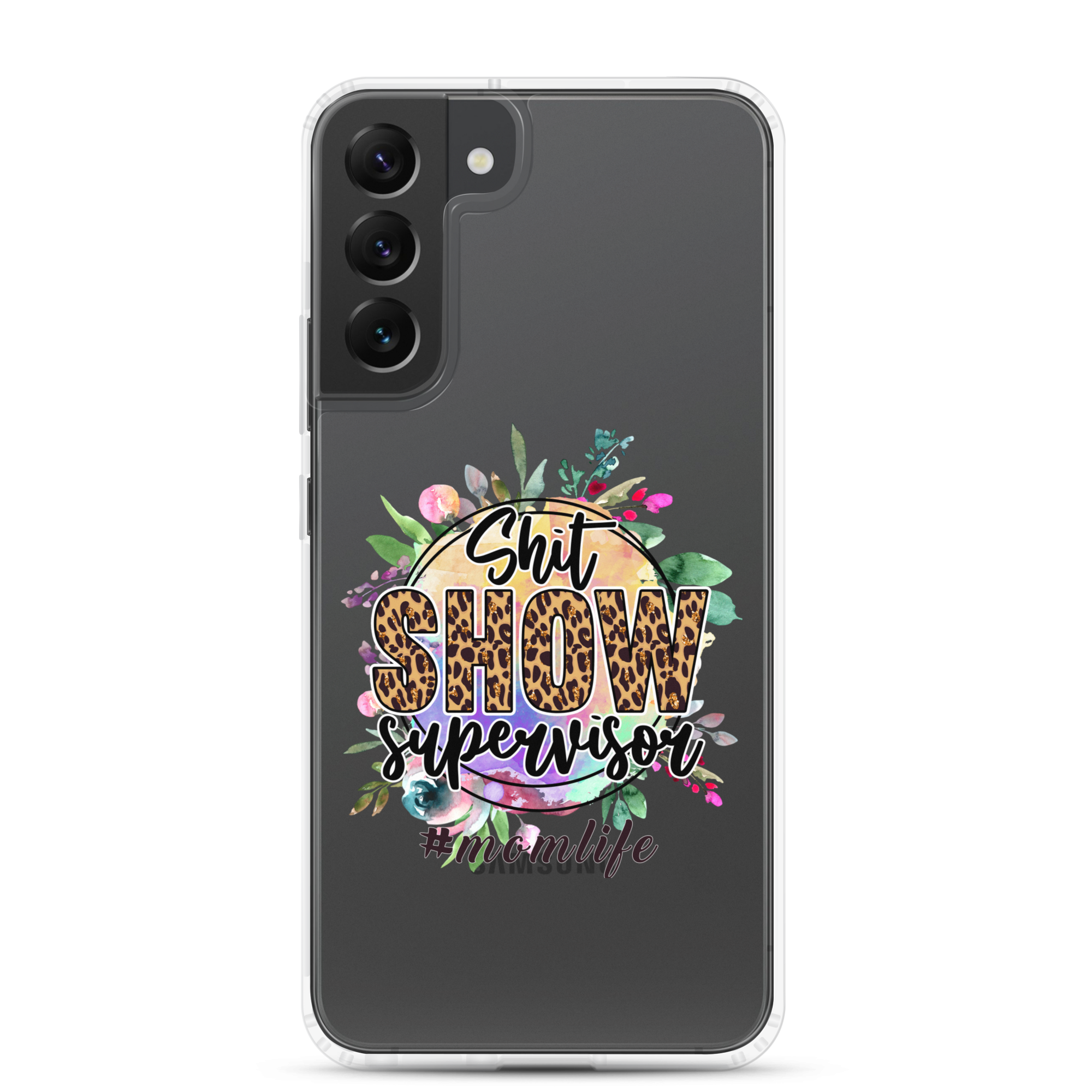 Shit Show Supervisor #Mom Life Clear Case for Samsung®