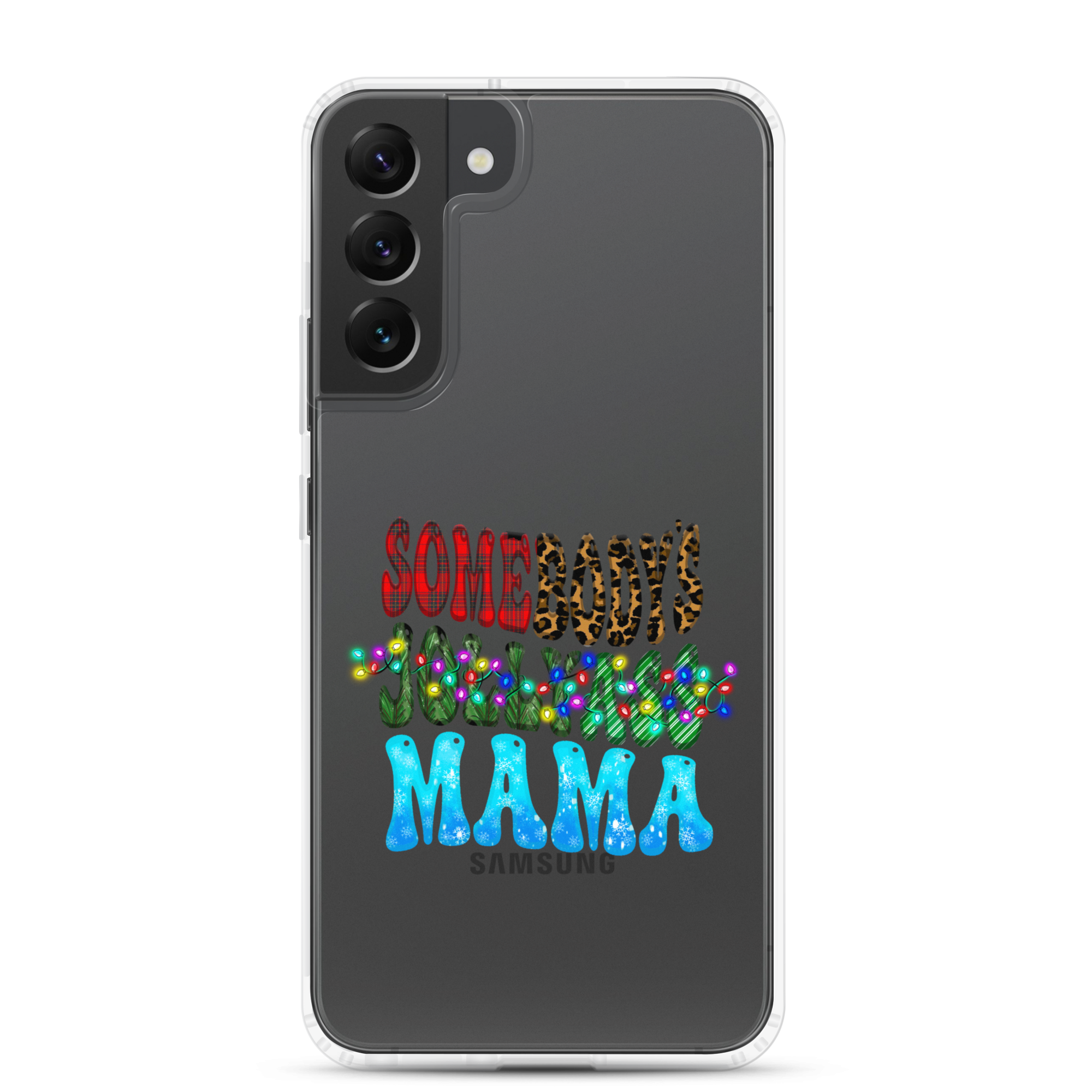 Somebody's Jollyass Mama Clear Case for Samsung®