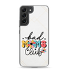 Bad Moms Club Clear Case for Samsung®