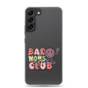 Bad Moms Club Clear Case for Samsung®