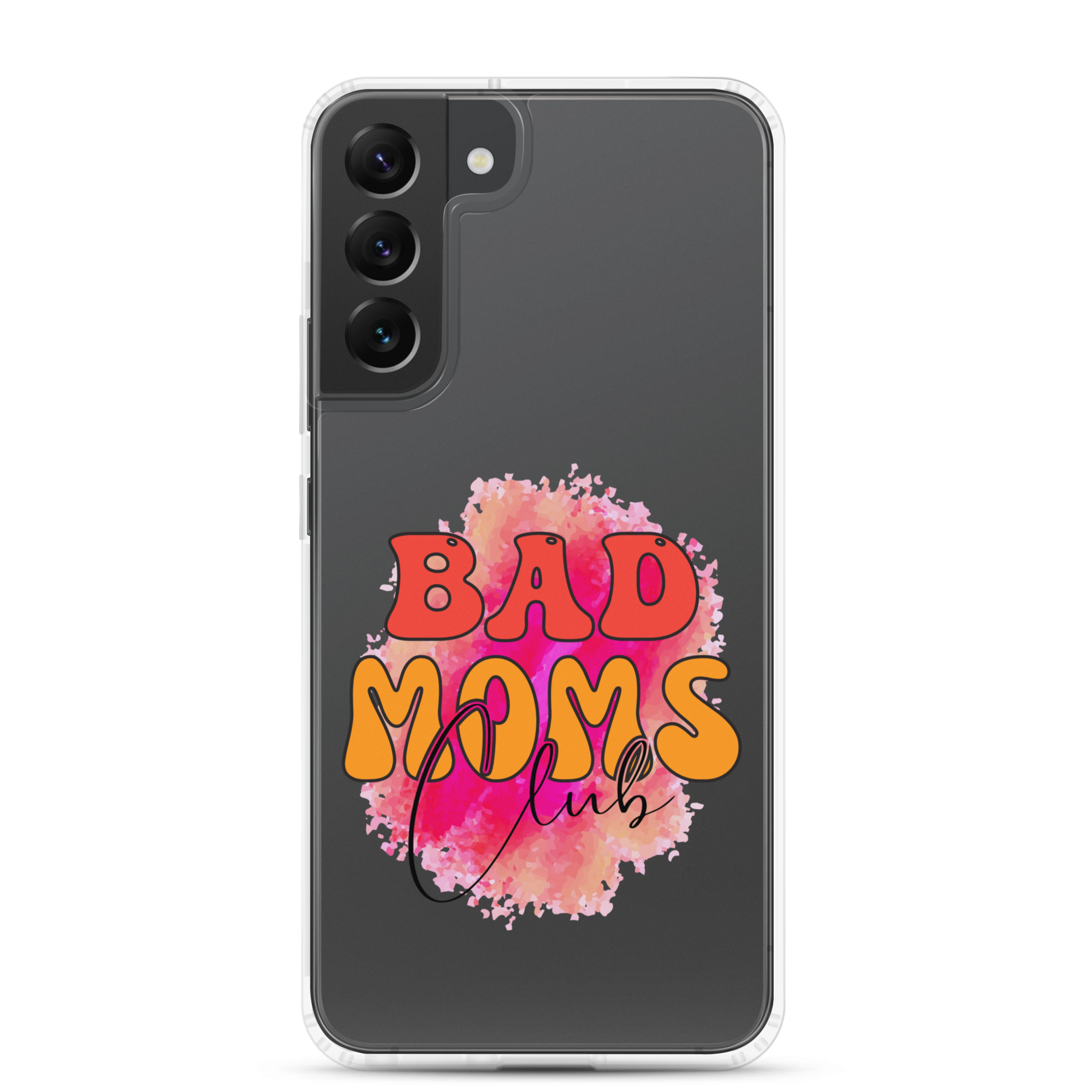 Bad Moms Club Clear Case for Samsung®