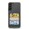 Bad Moms Club Clear Case for Samsung®