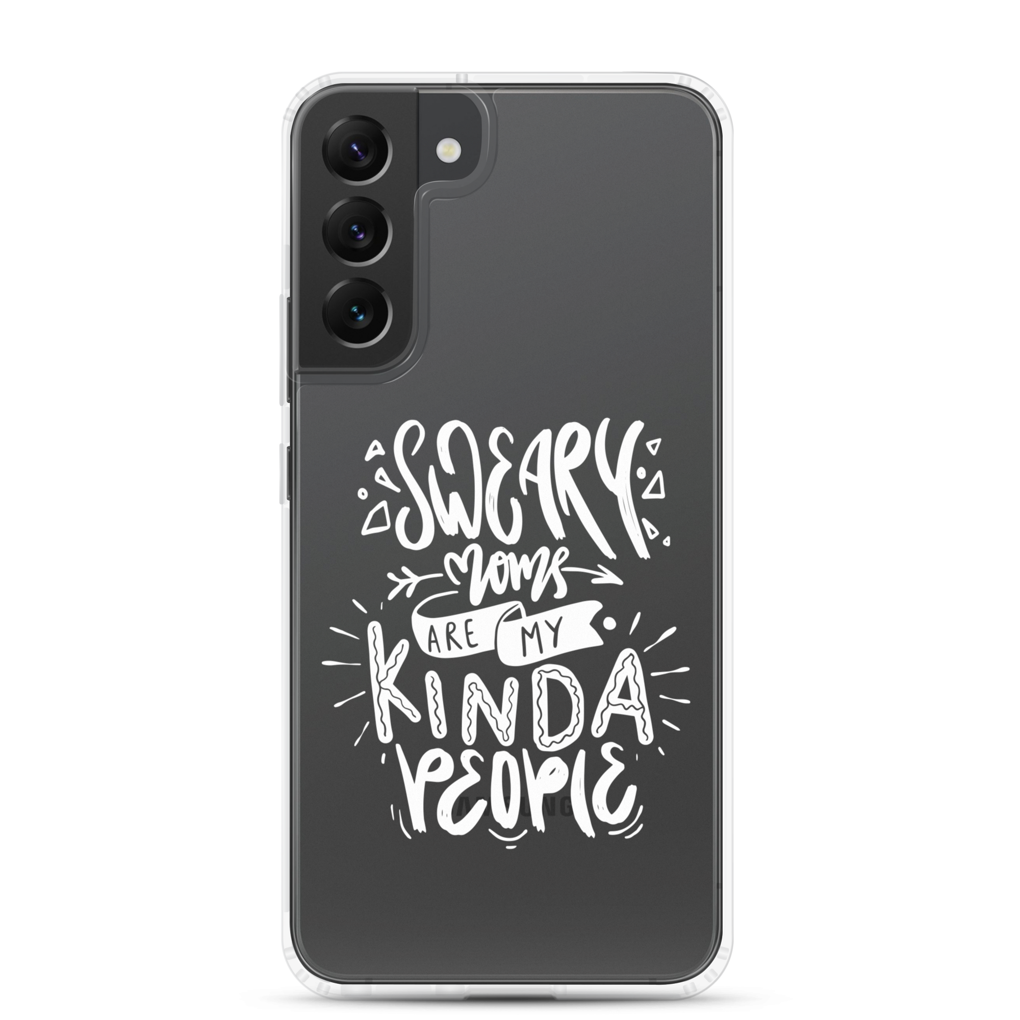 Sweary Moms Are My Kinda People Clear Case for Samsung®