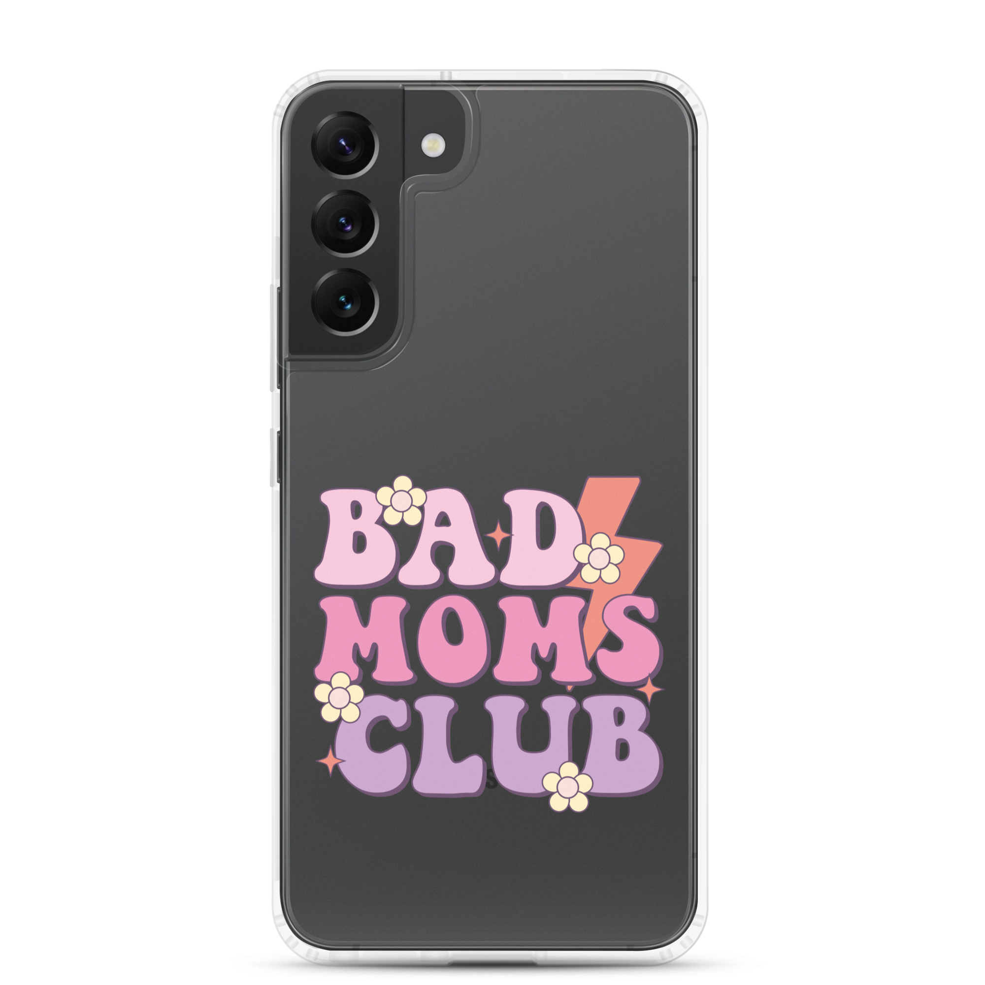 Bad Moms Club Clear Case for Samsung®