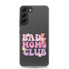 Bad Moms Club Clear Case for Samsung®