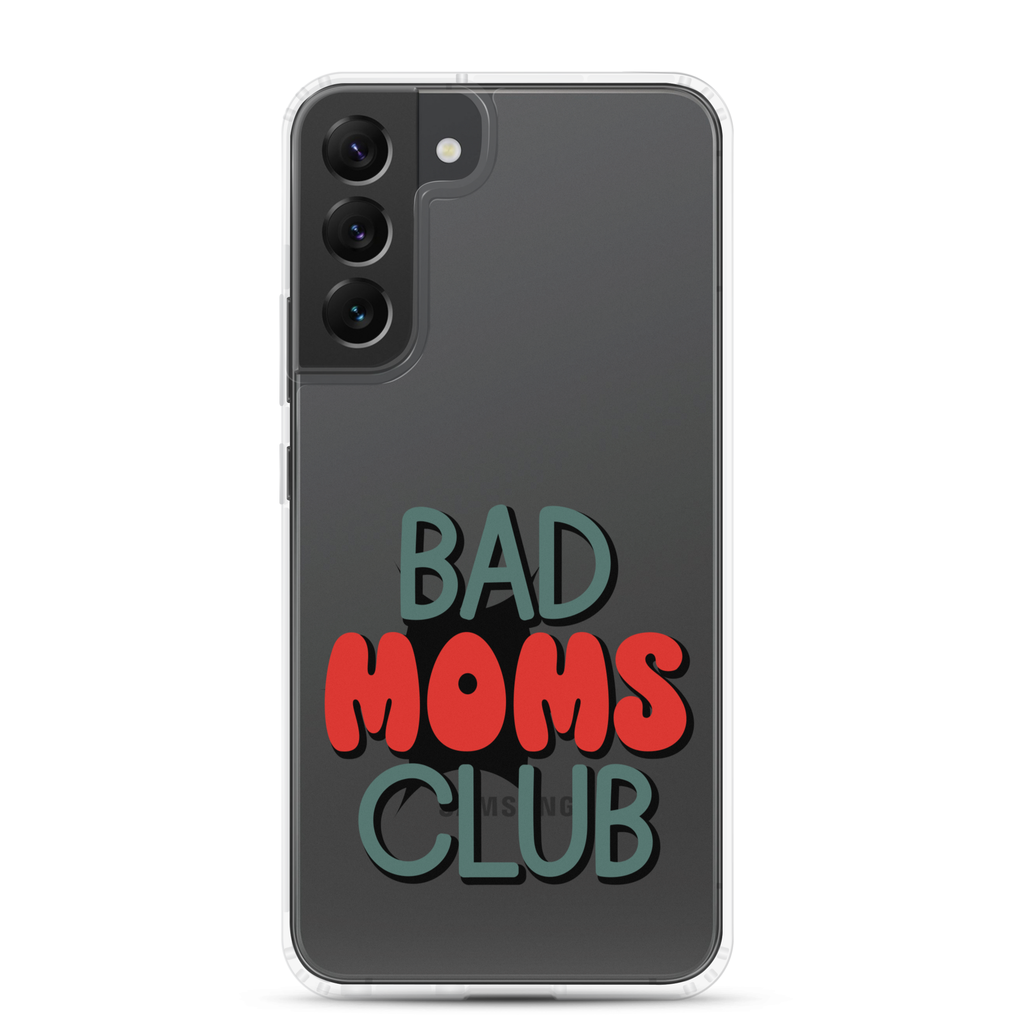 Bad Moms Club Clear Case for Samsung®