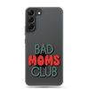 Bad Moms Club Clear Case for Samsung®